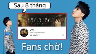 Kênh YOUTUBE J97 Sau Gần 8 Tháng Không Ra Sarn Phẩm Mới | Còn Ai Ở Đây Không