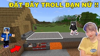 Mình Thử Thách Đặt Bãy Troll Bạn Nữ | Trước Cửa Nhà Gỗ Đá Bằng Lava | TRONG MINECRAFT PE..!!