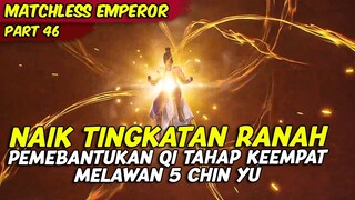 NAIK TINGKATAN RANAH PEMBENTUKAN QI TAHAP EMPAT | MATHCLESS EMPEROR | PART 46