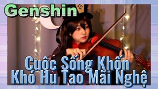 Cuộc Sống Khốn Khó Hu Tao Mãi Nghệ