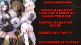Gacha karakter lagi dan gameplay karakter baru part 8 game the goddess of victory