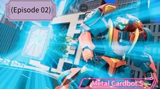 Metal Cardbot S (Episode 02) Second Metal Card