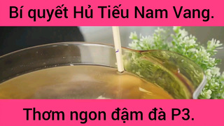 Bí quyết Hủ Tiếu Nam Vang thơm ngon đậm đà phần 3