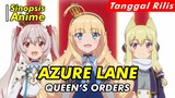 Alur Cerita Anime | Azur Lane: Queen's Orders | Spoiler Anime | Official Trailer