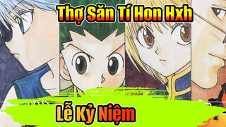 Thợ Săn Tí Hon Hxh MV Lễ Kỷ Niệm (Tv+Ova+Remake+Manga) | Hoài Niệm