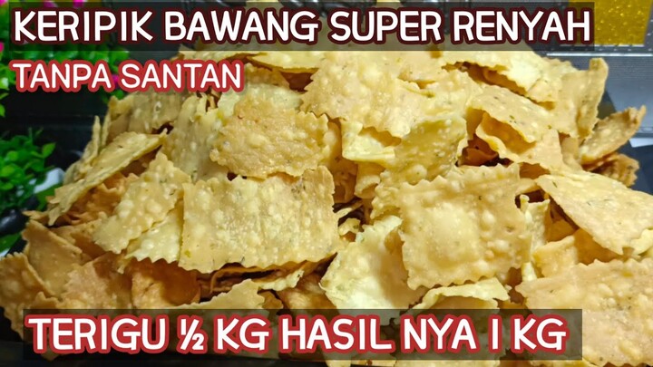 RESEP KERIPIK BAWANG SUPER RENYAH DAN GURIH WALAU TANPA SANTAN