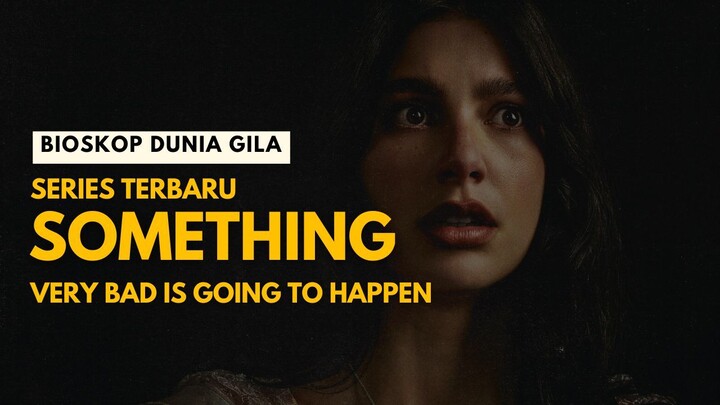 SOMETHING VERY BAD IS GOING TO HAPPEN (2026) - FULL EPISODEVERY BAD IS GOING TO HAPPEN (2026)