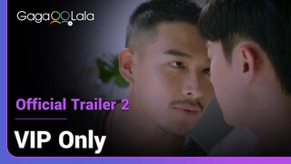 VIP Only | Official Trailer 2 | Does there need to be a reason to like someone?