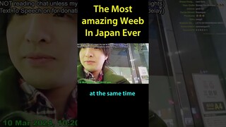 The Most Amazing Weeb In Japan Ever