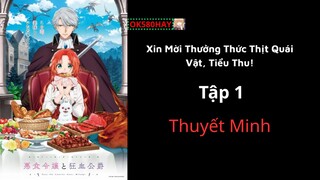 Thuyết Minh Xin Mời Thưởng Thức Thịt Quái Vật, Tiểu Thu! Tập 1