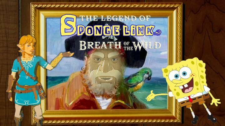 [Zelda] Open Breath of the Wild theo cách "SpongeBob" làm