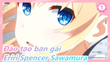 [Đào tạo bạn gái/AMV] Eriri Spencer Sawamura_1