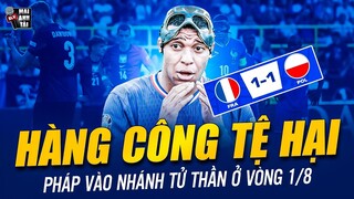 PHÁP 1 - 1 BA LAN: HÀNG CÔNG QUÁ TỆ HẠI, GÀ TRỐNG GOLOA CHÍNH THỨC RƠI VÀO NHÁNH TỬ THẦN Ở VÒNG 1/8