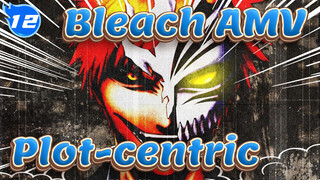 [Bleach AMV] Plot-centric Compilation_AB12