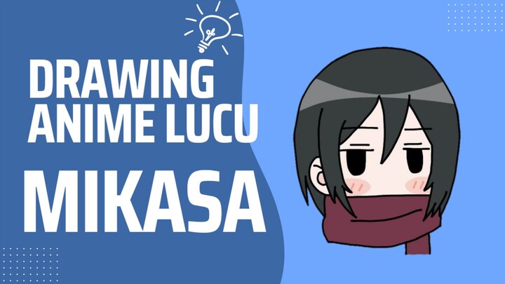 DRAWING ANIME | ATTACK ON TITAN | MIKASA LUCU-ANGGA