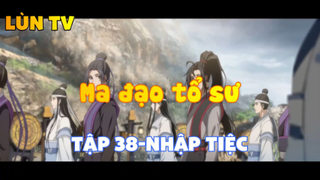 Ma đạo tổ sư_Tập 38-Nhập tiệc