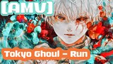 [AMV] Tokyo Ghoul - Run