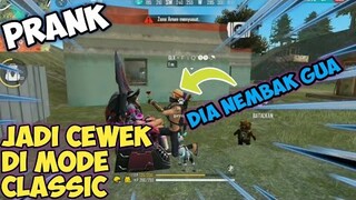 PRANK JADI CEWEK DI MODE CLASSIC ||FREE FIRE PRANK