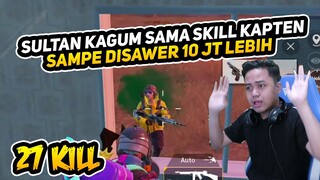 SULTAN KAGUM SAMA SKILL KAPTEN, SAMPE DISAWER 10JT LEBIH