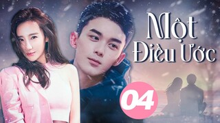 MỘT ĐIỀU ƯỚC - Tập 04 (Ngô Lỗi, Cao Dương) | Phim Ngôn Tình Trung Quốc Cảm Động Rơi Nước Mắt 2024