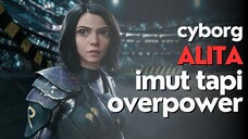 FILM ALITA: BATTLE ANGEL - ROBOT CANTIK TAPI BERHATI BUCIN