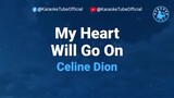 MY HEART WILL GO ON-By Celine dion(karaoke version)