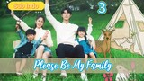 [Sub Indo] Please Be My Family Eps.3