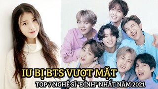 [Kbiz] - IU bị BTS vượt mặt, đứng đầu trong top 7 nghệ sĩ "đỉnh" nhất năm 2021