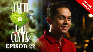 Jauh Dari Cinta Episod 22