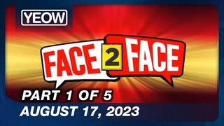 TV5 - Face 2 Face (1/5) | Full Episode (August 17, 2023)
