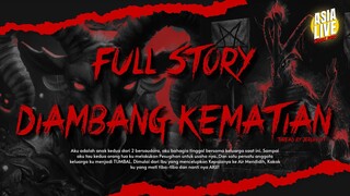 Diambang Kematian Full Story Thread by JeroPoint