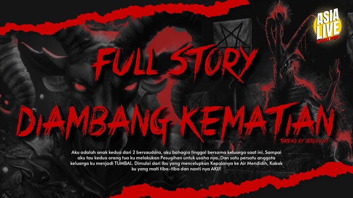 Diambang Kematian Full Story Thread by JeroPoint