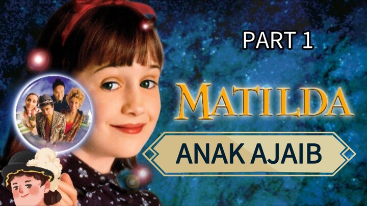 PART 1_Matilda 1996 (Bocah Ajaib) ❤️