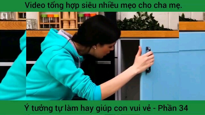 video tổng hợp siêu nhiều mẹo cho cha mẹ phần 34