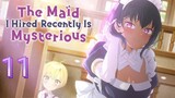 The maid i hired recently is mysterious episode 11 hindi
