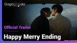 Happy Merry Ending | Official Trailer | They celebrate other people's love and now it's their turn.