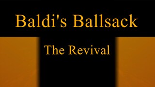 [YTP] Baldi's Ballsack - The Revival