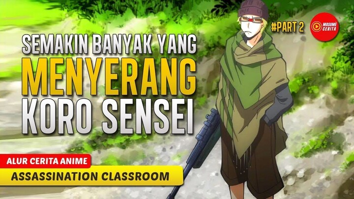 (PART 2) HADIRNYA PENEMBAK JITU UNTUK MEMBUNUH KORO SENSEI - ALUR CERITA ANI