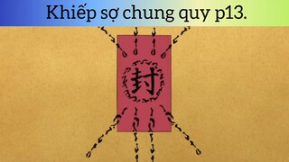 Khiếp sợ chung quy p13