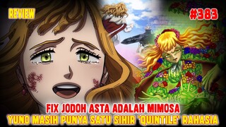 [REVIEW] BLACK CLOVER CHAPTER 383❗YUNO MASIH PUNYA SATU MANTRA SIHIR RAHASIA❗FIX MIMOSA JODOH ASTA❗