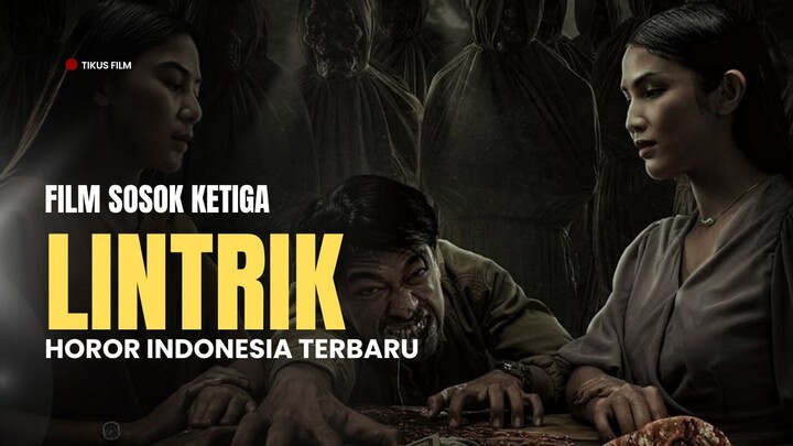 Film Sosok Ketiga: Lintrik (2025) - Horor Indonesia Terbaru