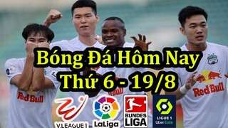 Lịch Thi Đấu Bóng Đá Hôm Nay 19/8 - Vòng 13 V League & Bóng Đá Châu Âu - Thông Tin Bảng Xếp Hạng