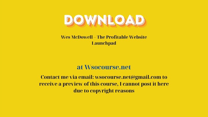 [GET] Wes McDowell – The Profitable Website Launchpad