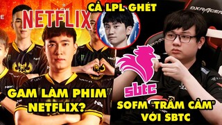 Update LMHT: GAM làm phim tài liệu trên Netflix, SofM trầm cảm với SBTC, DoinB bị cả LPL ghét ra mặt