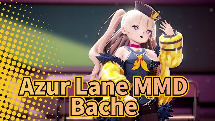[Azur Lane MMD] B.B.F. / Bache / Đăng lại