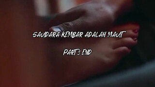 SAUDARA KEMBAR ADALAH M4UT PART 3 END