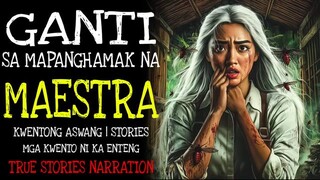 📻 Ganti sa MapangHamak na Maestra : True Horror Stories