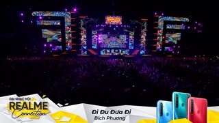 Đi Đu Đưa Đi - Bích Phương - Đại nhạc hội Realme Connection #showbiz