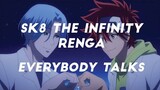 SK8 The Infinity ~ Renga ~ Everybody Talks |AMV|