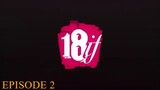 18IF - EPISODE 2